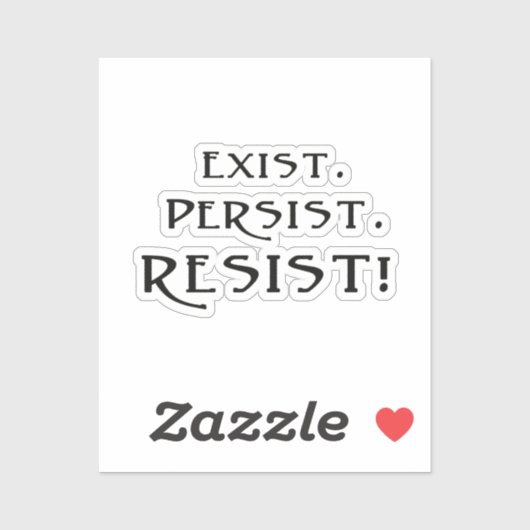 Sticker Existe. Persiste. Résistez ! (Feuille)