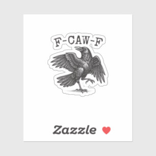 Sticker F-Caw-F Corbeau Jeu de mots Drôle Oiseau Croasseme