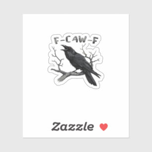 Sticker F-Caw-F Drôle de Corbeau Pun Gothique Corbeau Humo