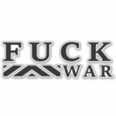 Sticker F@ck guerre contre la guerre (Devant)