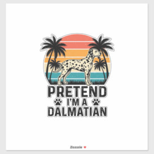 Sticker Fais comme si j'étais un dalmatien vintage