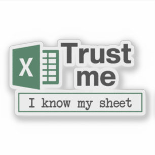Sticker Fais-moi confiance, je connais mon jeu de tableur