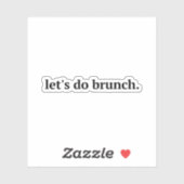 Sticker "Faisons Brunch", brunch, faisons brunch, mangeons (Feuille)