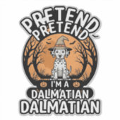 Sticker Faisons comme si j'étais un chien dalmatien d'Hall (Devant)