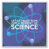 STICKER FAISONS UNE PAUSE POUR UN MOMENT DE SCIENCE (Devant)