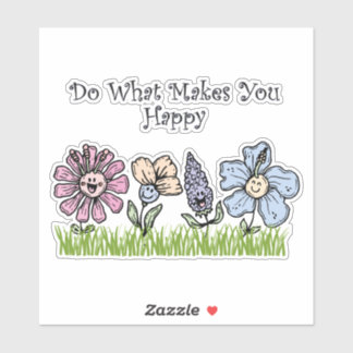 Sticker Faites Ce Qui Vous Rend Heureux