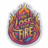 Sticker Faites confiance à votre passion pour continuer ! (Devant)