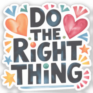 Sticker Faites les bonnes choses