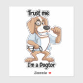 Sticker Faites-moi confiance Je suis Dogtor, drôle de chie (Feuille)