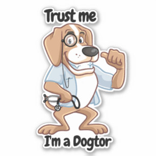 Sticker Faites-moi confiance Je suis Dogtor, drôle de chie