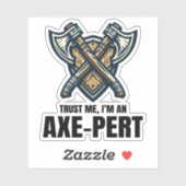 Sticker Faites-moi confiance Je suis un bûcheron Ax-pert A (Feuille)