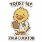 Sticker Faites-moi confiance, je suis un Ducktor (Devant)