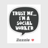 Sticker Faites-moi confiance... Je suis un travailleur soc (Feuille)