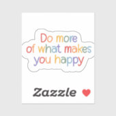 Sticker Faites Plus De Ce Qui Vous Rend Heureux (Feuille)