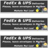 STICKER FEDEX & UPS DELIVERIES. PLEASE, LEAVE.. MAHALO NUI (Devant)