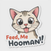 Sticker Feed Me Hooman (Devant)