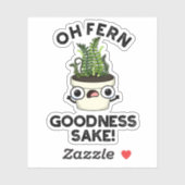 Sticker Fern Goodness Sake Funny Plante Pun (Feuille)