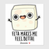 Sticker Feta Makes Me Fell Betta Funny Cheese Pun (Feuille)