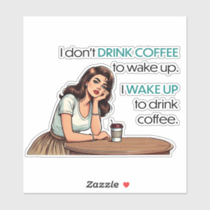 Sticker Fille Pin-up — Je me réveille pour boire du café