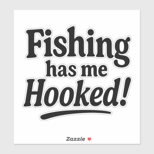 Sticker Fishing Has Me Hooked – Funny Fishing Pun (Feuille)