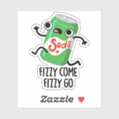 Sticker Fizzy Come Fizzy Go Funky Soda Pop Pun (Feuille)