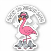 Sticker Flamant Rose Cool Né Pour Se démarquer Drôle D'ois (Devant)