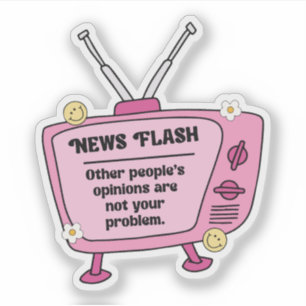 Sticker Flash d'info les opinions des autres ne sont pas l