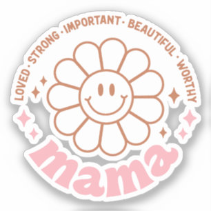 Sticker Fleur de maman : aimée, forte, belle et digne