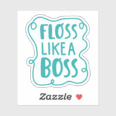Sticker Floss Comme Un Boss | Phrase dentaire (Feuille)