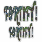 Sticker Fortifie ! (Devant)