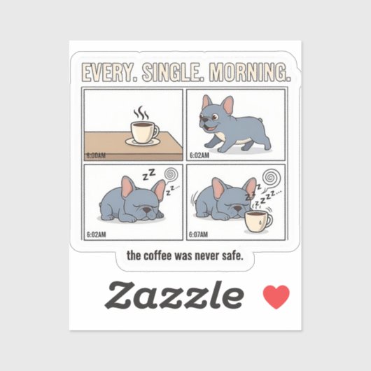 Sticker Frenchie Café Chaos Chaque Matin Design (Feuille)