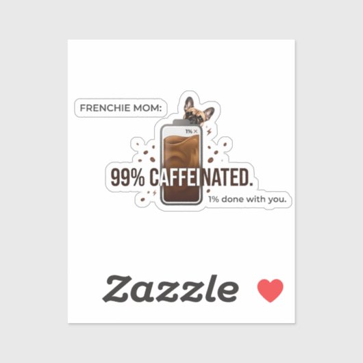Sticker Frenchie Mom 99 Percent Caffeinated Funny Coffee D (Feuille)