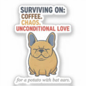Sticker Frenchie Potato Coffee Chaos Love Funny Dog Mom (Recto)