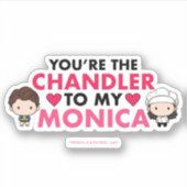 Sticker FRIENDS™| Tu es le Chandler de ma Monica (Devant)