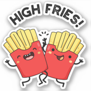 Sticker Fries High Funny Friend Puns