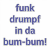 Sticker funk drumpf dans le bum-bum Artjunkhaus fun (Devant)