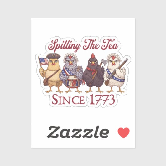 Sticker Funny 4th of July Chickens Spilling Tea Since 1773 (Feuille)