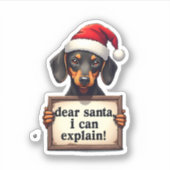 Sticker Funny Dachshund Christmas Dear Santa I Can Explain (Devant)