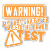 Sticker Funny Driving Car Tailgater Typographie moderne (Devant)