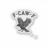 Sticker Funny F-Caw-F Crow Aesthetic Style (Devant)