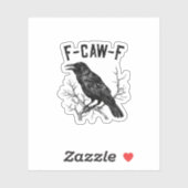 Sticker Funny F-Caw-F Crow Bird Raven Men Women (Feuille)
