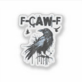 Sticker Funny F-Caw-F Crow Grunge Humor Graphic (Devant)