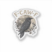 Sticker Funny F Caw F Raven Bird Saying Graphic Style (Devant)