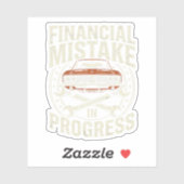 Sticker Funny Financial Mistake In Progress Car Tuning Hum (Feuille)