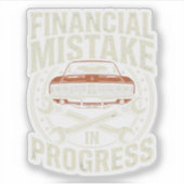 Sticker Funny Financial Mistake In Progress Car Tuning Hum (Devant)