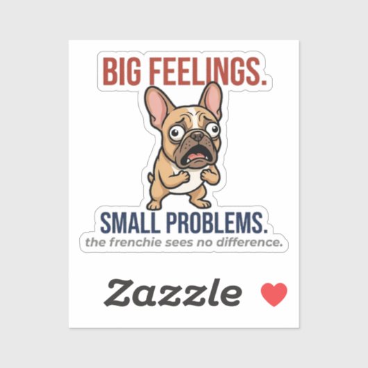 Sticker Funny French Bulldog Big Feelings Small Problems G (Feuille)