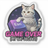 Sticker ​Funny Gaming Cat Gamer Gift - My Cat Decided Game (Devant)