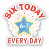 Sticker Funny Meme Six Today 6-7 Every Day Birthday Kid's (Recto)