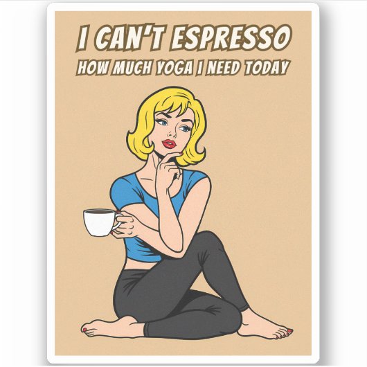 Sticker Funny Retro Style Coffee Yoga Humor Pop Art  (Devant)