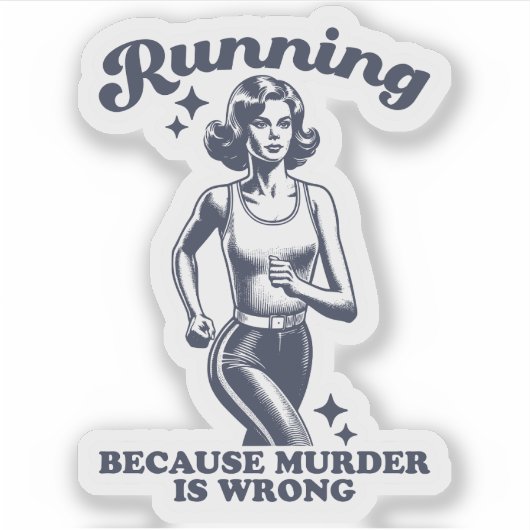Sticker Funny Running Because Murder Is Wrong Retro (Devant)